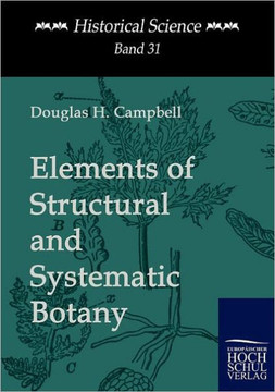Elements of Structural and Systematic Botany
