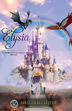 Elysia: The World In Children's Dreams Elysia: The World In Children's Dreams