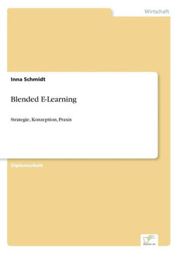 Blended E-Learning: Strategie, Konzeption, Praxis