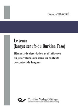 Le senar (langue senufo du Burkina Faso). éléments de description et d'influence du jula véhiculaire dans un contexte de contact de langues