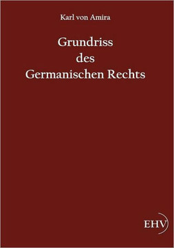 Grundriss des Germanischen Rechts
