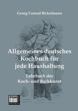 Allgemeines Deutsches Kochbuch Fur Jede Haushaltung Allgemeines Deutsches Kochbuch Fur Jede Haushaltung