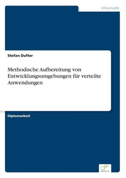 Methodische Aufbereitung von Entwicklungsumgebungen für verteilte Anwendungen