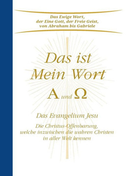 Das ist Mein Wort - Alpha und Omega: Das Evangelium Jesu