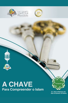 A Chave para Compreender o Islam - Translation -The Key to Understanding Islam A Chave para Compreender o Islam - Translation -The Key to Understanding Islam