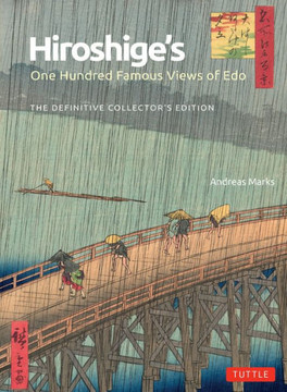 Hiroshige's One Hundred Famous Views of EDO: The Definitive Collector's Edition (Woodblock Prints) Hiroshige's One Hundred Famous Views of EDO: The Definitive Collector's Edition (Woodblock Prints)
