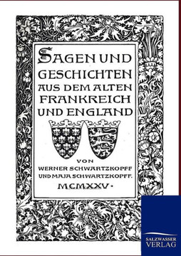 Sagen und Geschichten aus dem alten Frankreich und England Sagen und Geschichten aus dem alten Frankreich und England