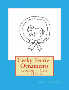 Cesky Terrier Ornaments: Color - Cut - Hang