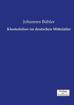 Klosterleben im deutschen Mittelalter Klosterleben im deutschen Mittelalter