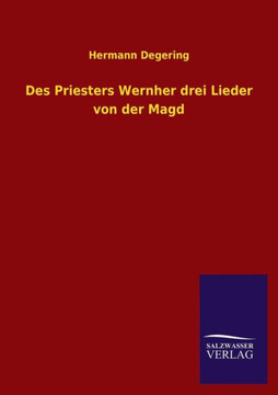 Des Priesters Wernher Drei Lieder Von Der Magd Des Priesters Wernher Drei Lieder Von Der Magd