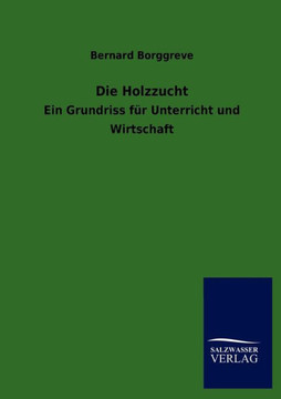 Die Holzzucht Die Holzzucht