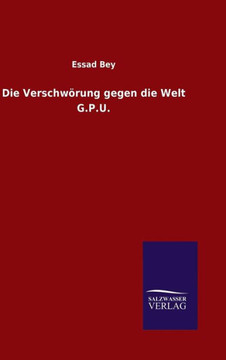Die Verschwörung gegen die Welt G.P.U. Die Verschwörung gegen die Welt G.P.U.