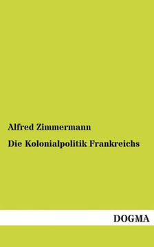 Die Kolonialpolitik Frankreichs Die Kolonialpolitik Frankreichs