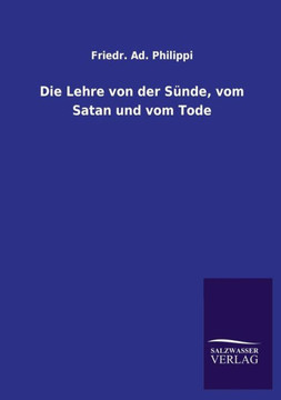 Die Lehre Von Der Sunde, Vom Satan Und Vom Tode Die Lehre Von Der Sunde, Vom Satan Und Vom Tode