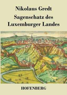 Sagenschatz des Luxemburger Landes Sagenschatz des Luxemburger Landes