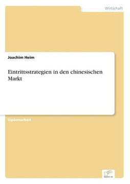 Eintrittsstrategien in den chinesischen Markt Eintrittsstrategien in den chinesischen Markt