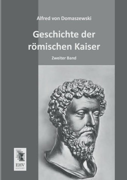 Geschichte Der Romischen Kaiser Geschichte Der Romischen Kaiser