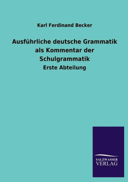 Ausführliche deutsche Grammatik als Kommentar der Schulgrammatik