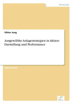 Ausgewählte Anlagestrategien in Aktien: Darstellung und Performance