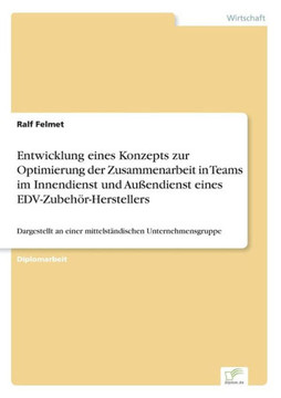 Entwicklung eines Konzepts zur Optimierung der Zusammenarbeit in Teams im Innendienst und Außendienst eines EDV-Zubehör-Herstellers: Dargestellt an ei