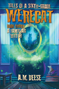 A Familiar Witch (Tales of a Sixth-Grade Werecat) A Familiar Witch (Tales of a Sixth-Grade Werecat)