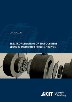 Electrofiltration of Biopolymers: Spatially Distributed Process Analysis