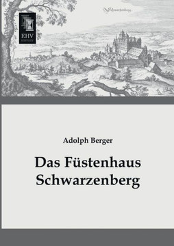Das Fustenhaus Schwarzenberg Das Fustenhaus Schwarzenberg