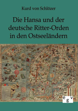 Die Hansa und der deutsche Ritter-Orden in den Ostseeländern