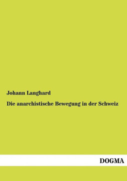 Die anarchistische Bewegung in der Schweiz Die anarchistische Bewegung in der Schweiz