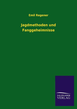 Jagdmethoden und Fanggeheimnisse