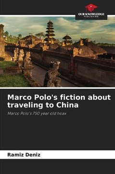 Marco Polo's fiction about traveling to China