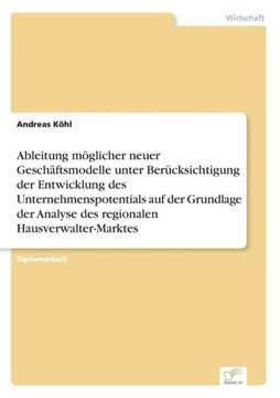 Ableitung möglicher neuer Geschäftsmodelle unter Berücksichtigung der Entwicklung des Unternehmenspotentials auf der Grundlage der Analyse des regiona