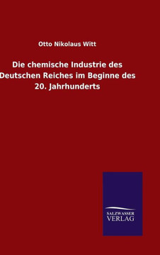 Die chemische Industrie des Deutschen Reiches im Beginne des 20. Jahrhunderts