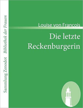 Die letzte Reckenburgerin Die letzte Reckenburgerin