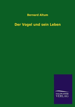 Der Vogel Und Sein Leben Der Vogel Und Sein Leben