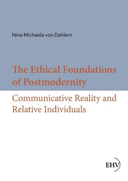 The Ethical Foundations of Postmodernity