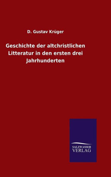 Geschichte der altchristlichen Litteratur in den ersten drei Jahrhunderten