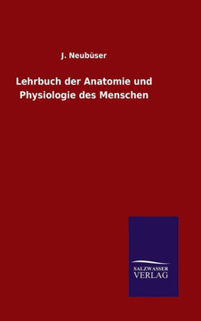 Lehrbuch der Anatomie und Physiologie des Menschen Lehrbuch der Anatomie und Physiologie des Menschen