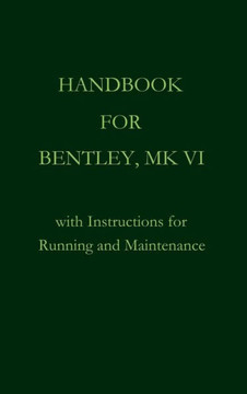 Handbook for Bentley, Mk. VI Handbook for Bentley, Mk. VI