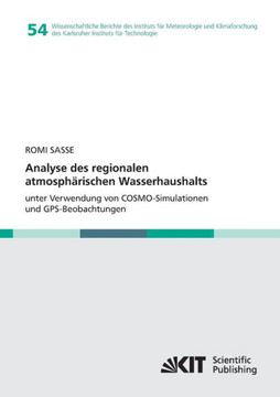 Analyse des regionalen atmosphärischen Wasserhaushalts unter Verwendung von COSMO-Simulationen und GPS-Beobachtungen