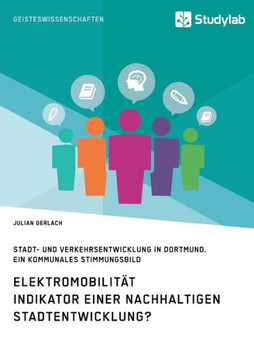 Elektromobilität. Indikator einer nachhaltigen Stadtentwicklung?: Stadt- und Verkehrsentwicklung in Dortmund. Ein kommunales Stimmungsbild