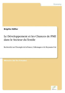Le Développement et les Chances de PME dans le Secteur du Textile: Recherché sur l'Exemple de la France, l'Allemagne et le Royaume-Uni