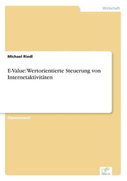 E-Value: Wertorientierte Steuerung von Internetaktivitäten E-Value: Wertorientierte Steuerung von Internetaktivitäten