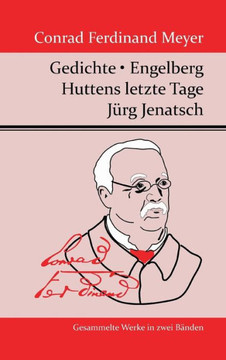 Gedichte / Huttens letzte Tage / Engelberg / Jürg Jenatsch