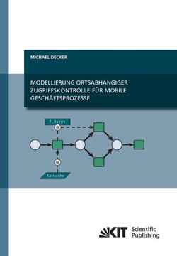 Modellierung ortsabhängiger Zugriffskontrolle für mobile Geschäftsprozesse