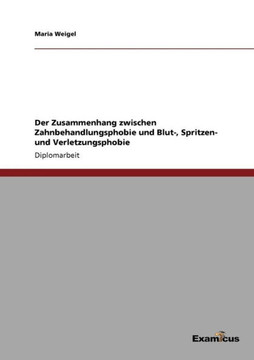 Der Zusammenhang zwischen Zahnbehandlungsphobie und Blut-, Spritzen- und Verletzungsphobie