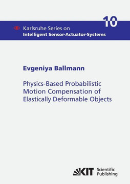 Physics-Based Probabilistic Motion Compensation of Elastically Deformable Objects
