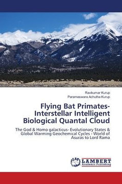 Flying Bat Primates- Interstellar Intelligent Biological Quantal Cloud