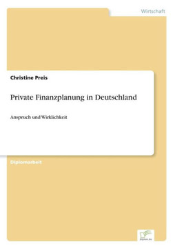 Private Finanzplanung in Deutschland: Anspruch und Wirklichkeit