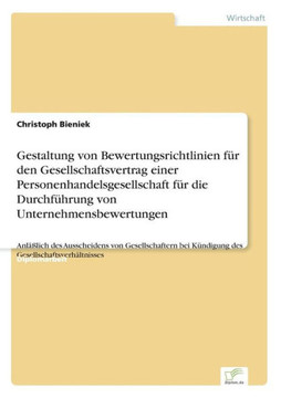 Gestaltung von Bewertungsrichtlinien für den Gesellschaftsvertrag einer Personenhandelsgesellschaft für die Durchführung von Unternehmensbewertungen: